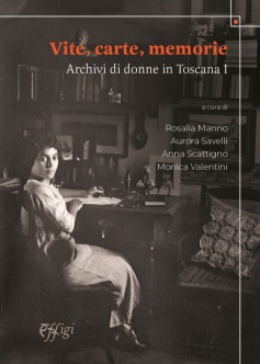 “Vite, carte, memorie. Archivi di donne in Toscana”, sarà presentato a San Gimignano