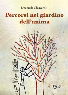 Percorsi nel giardino dell’anima, l’opera di Chiavarelli edita da Effigi