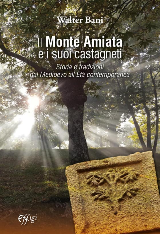 La storia dei castagneti del Monte Amiata in un libro di Walter Bani