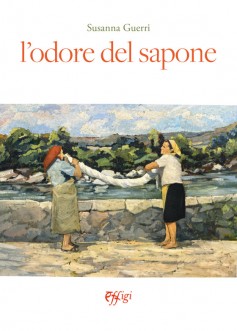 L’odore del sapone, i suoni e i colori d’un tempo nel libro di Guerri