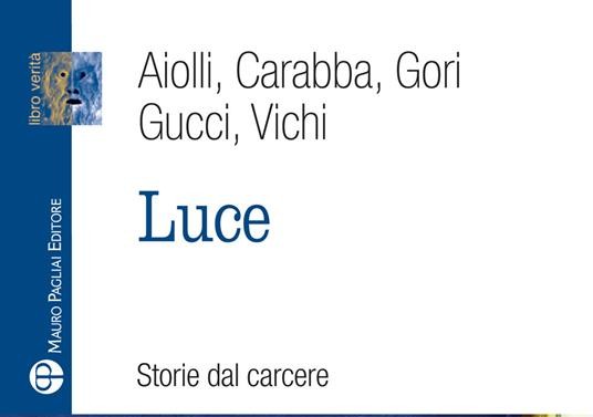 “Luce. Storie dal carcere”, romanzo corale sulle esperienze dei detenuti