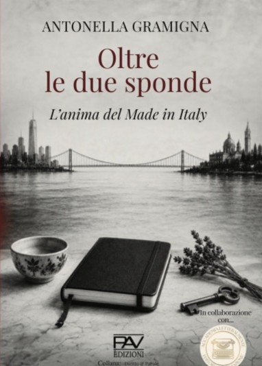 “Oltre le due sponde – L’anima del Made in Italy”, ecco il nuovo libro di Antonella Gramigna